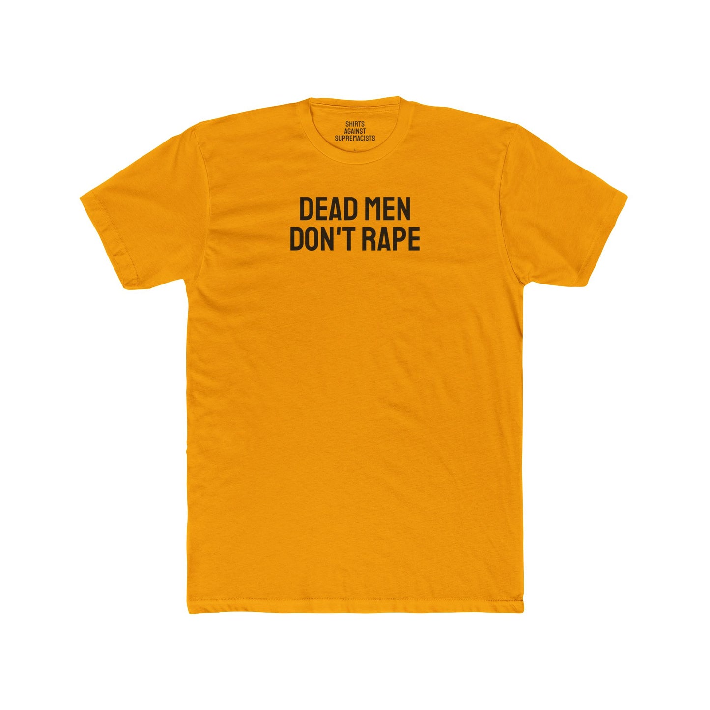 Dead Men Don't Rape - Unisex Cotton Crew Tee