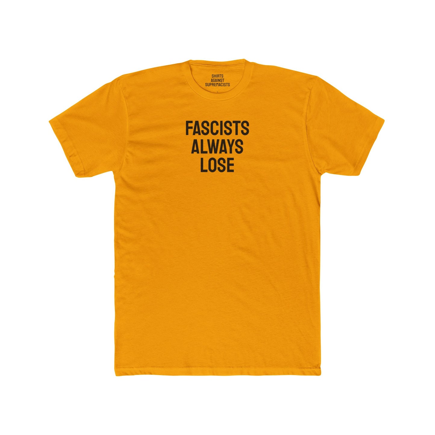 Fascists Always Lose - Unisex Cotton Crew Tee