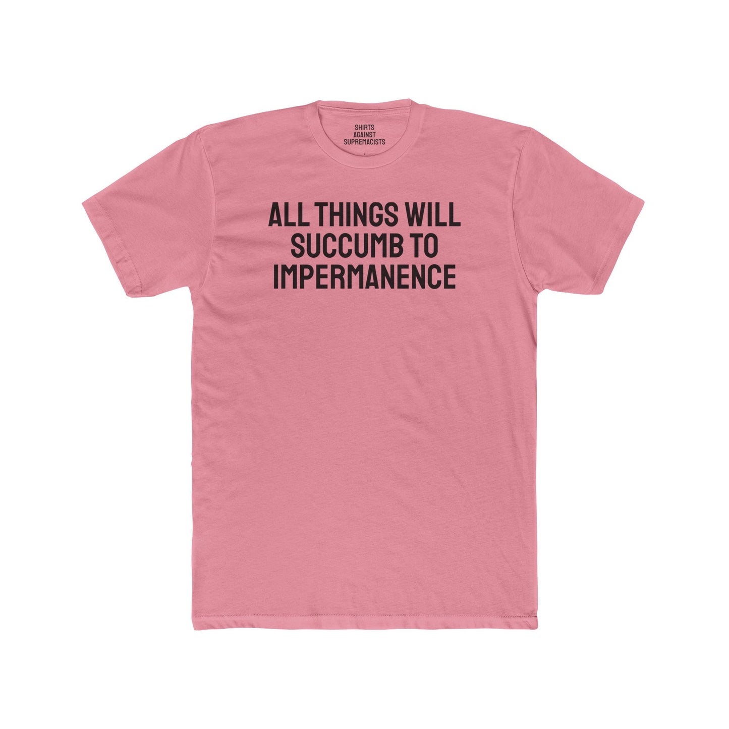 All Things Will Succumb To Impermanence - Unisex Cotton Crew Tee