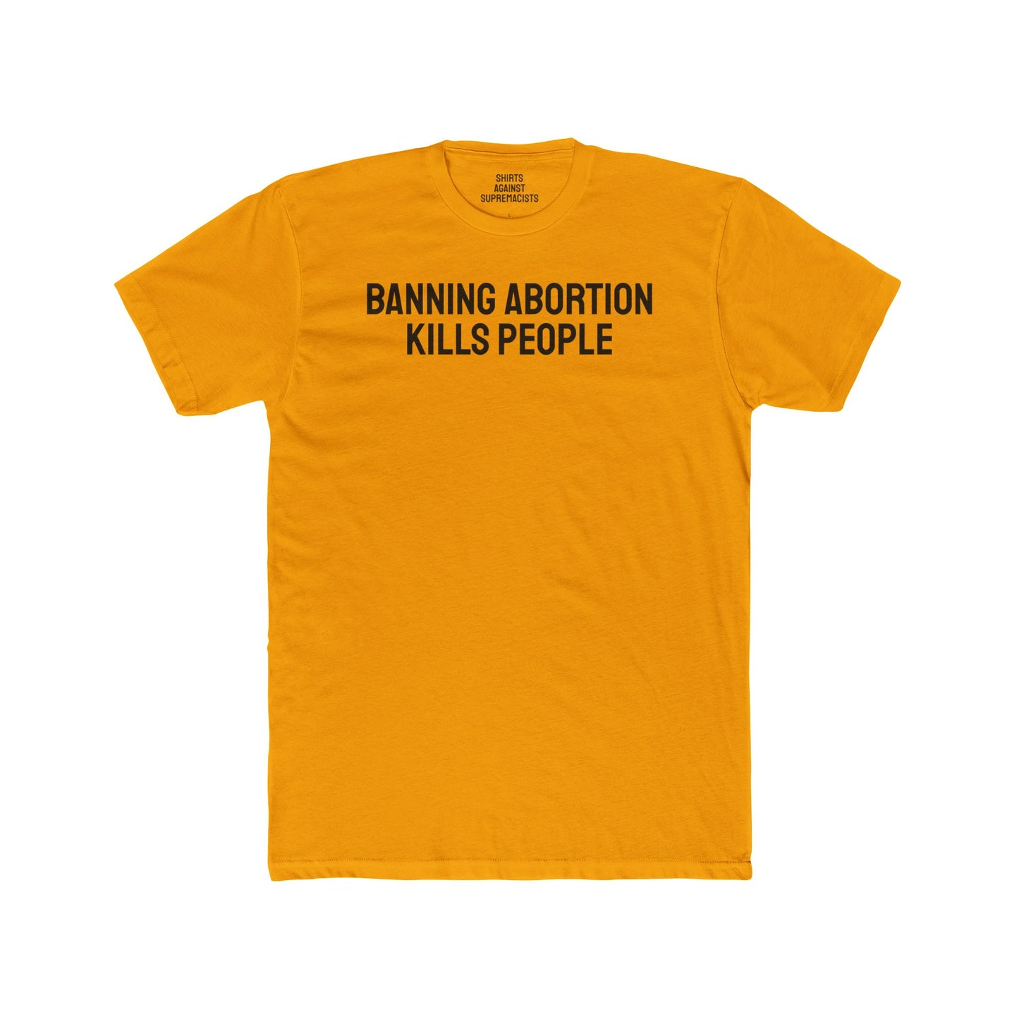 Banning Abortion Kills People - Unisex Cotton Crew Tee