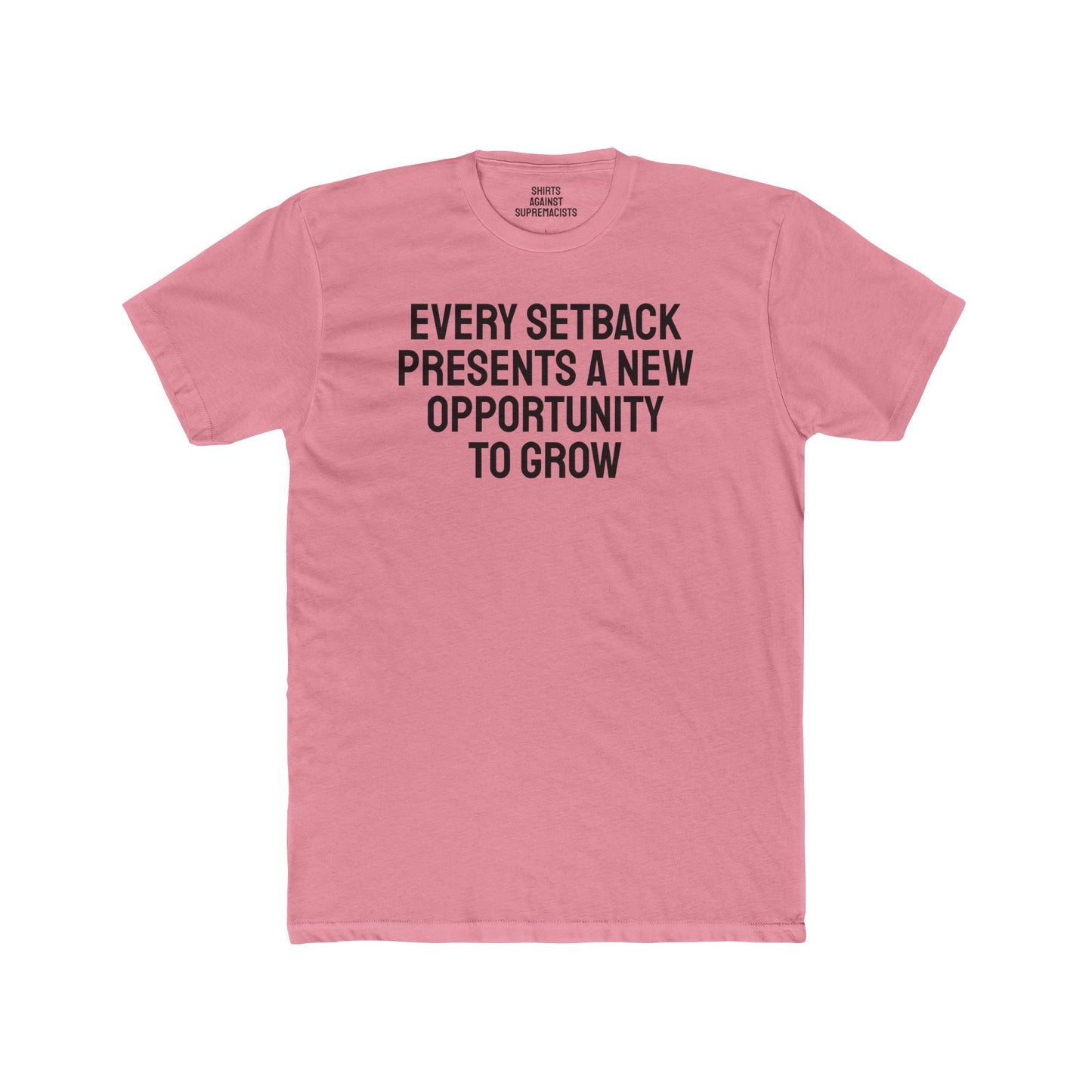 Every Setback Presents An Opportunity To Grow - Unisex Cotton Crew Tee