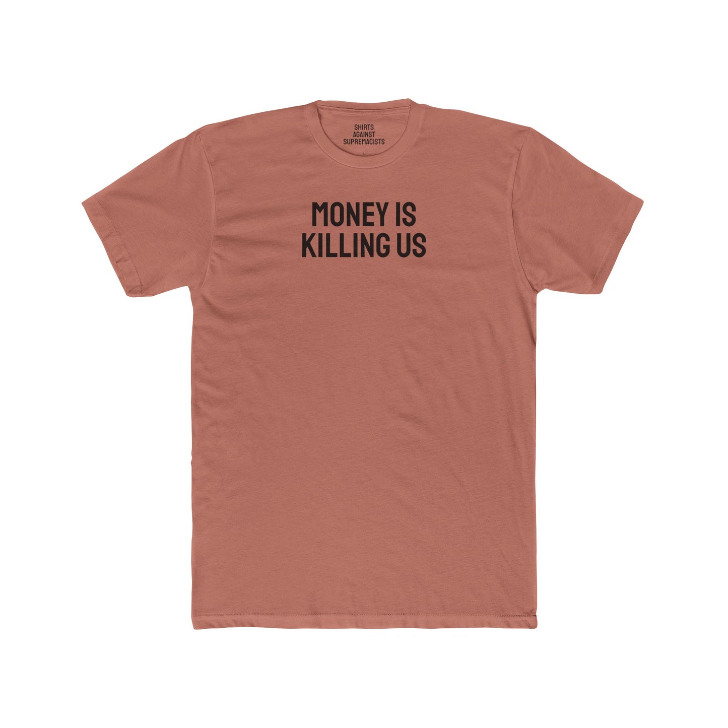 Money Is Killing Us - Unisex Cotton Crew Tee