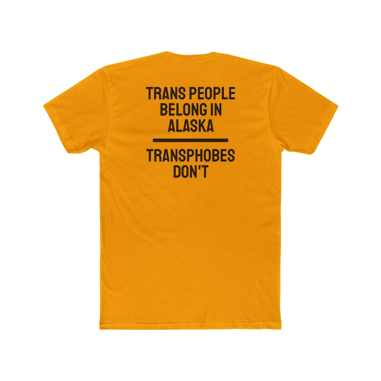 Trans People Belong In Alaska Transphobes Don't - Unisex Cotton Crew Tee