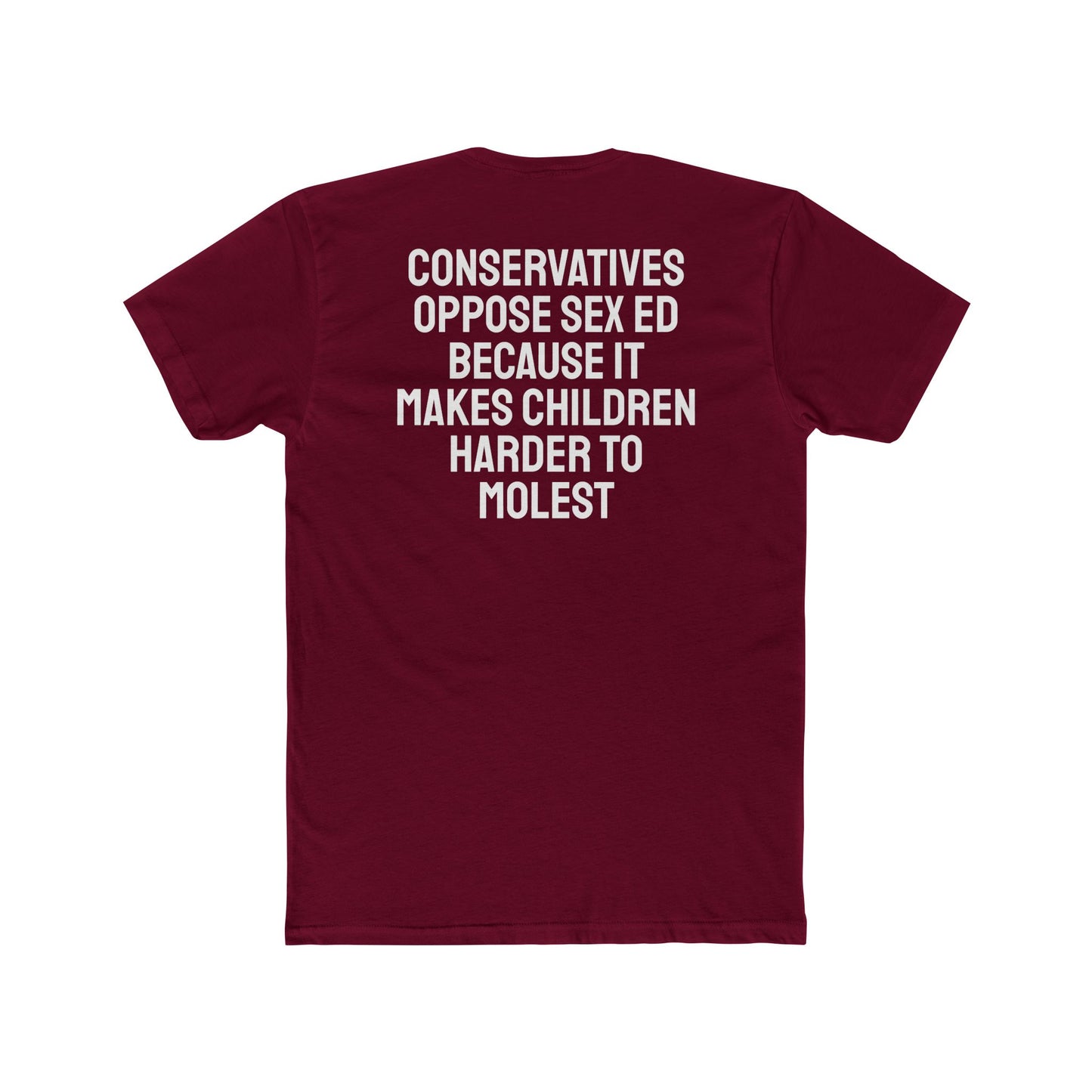Conservatives Oppose Sex Ed Because It Makes Children Harder To Molest - Cotton Crew Tee