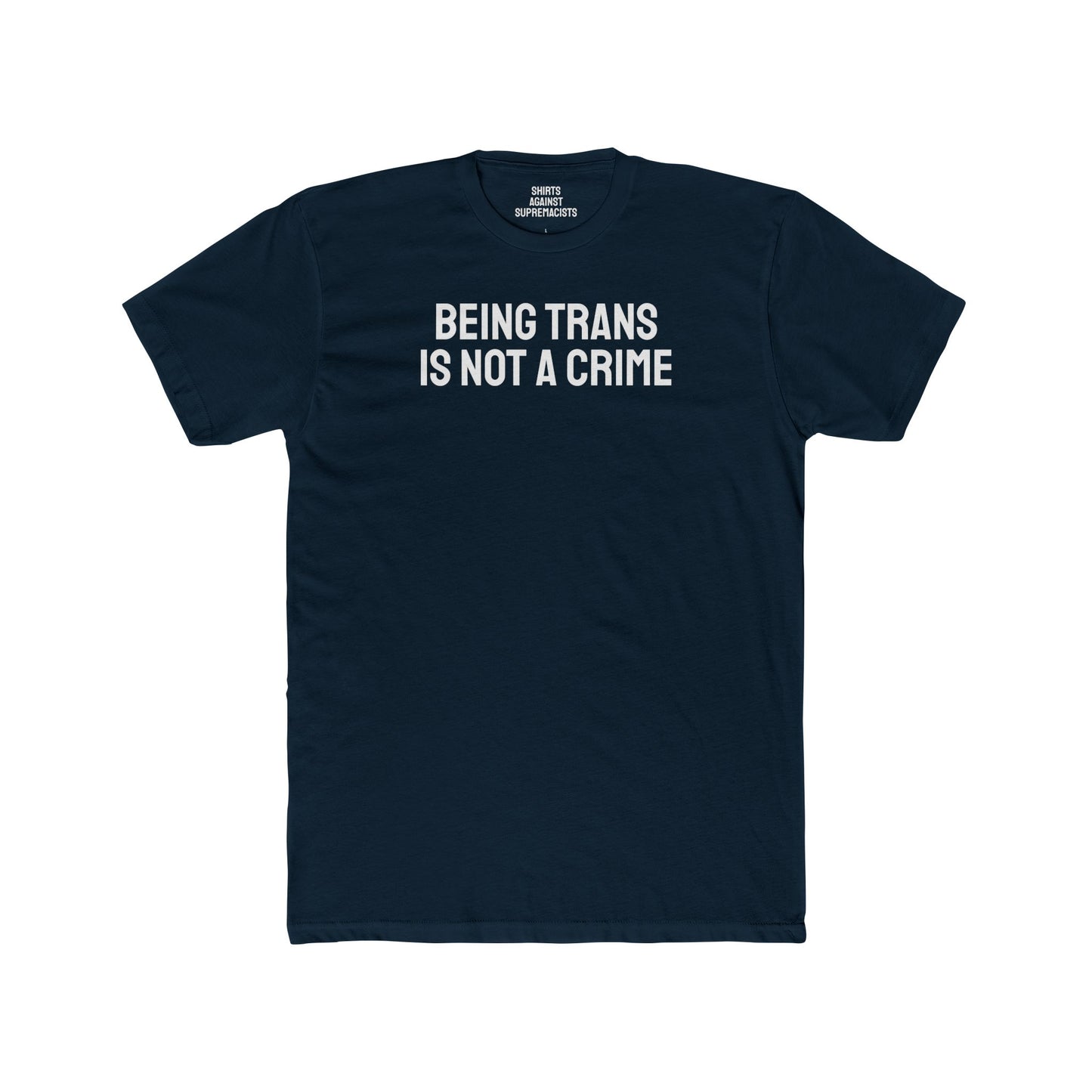 Being Trans Is Not A Crime - Unisex Cotton Crew Tee