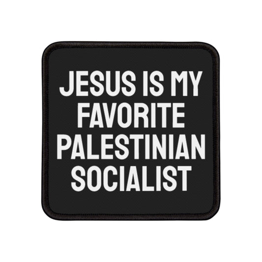 Jesus Is My Favorite Palestinian Socialist - Iron-On Patch