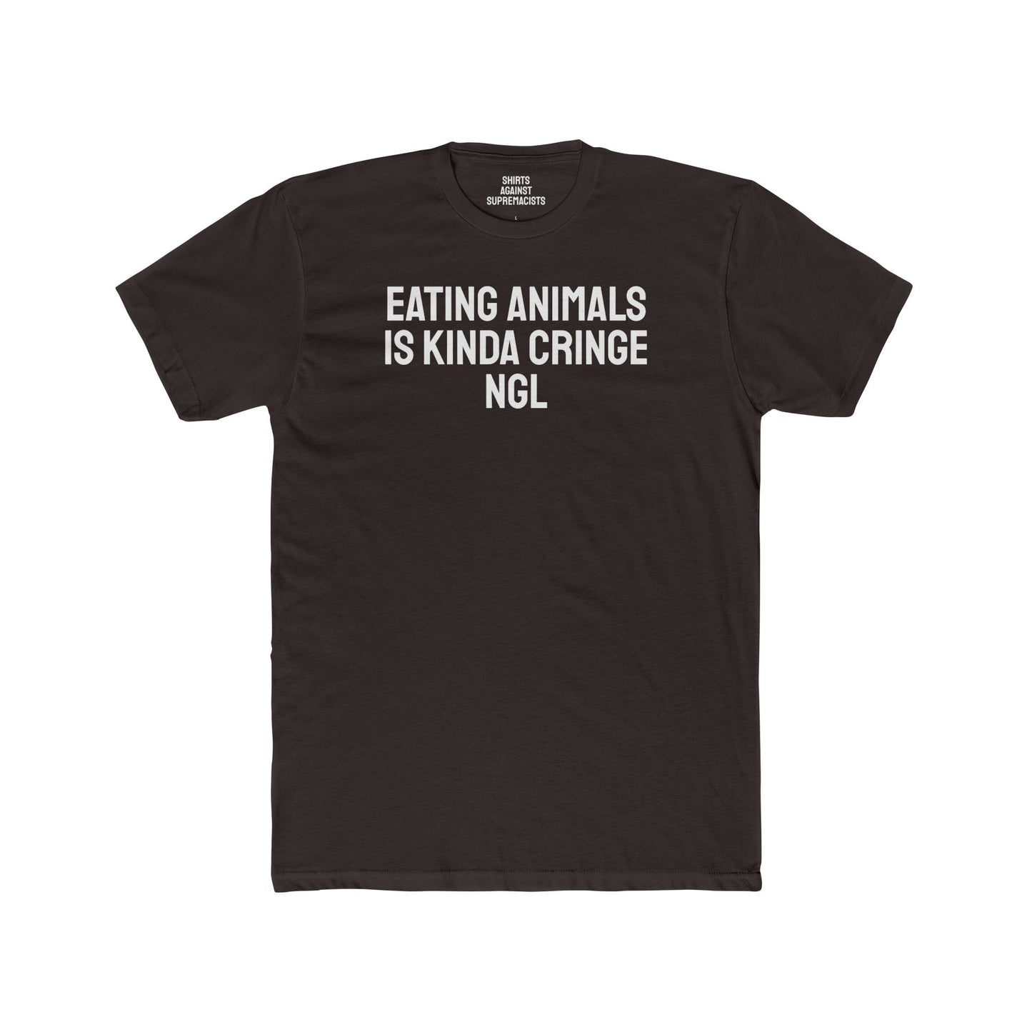 Eating Animals Is Kinda Cringe NGL - Unisex Cotton Crew Tee