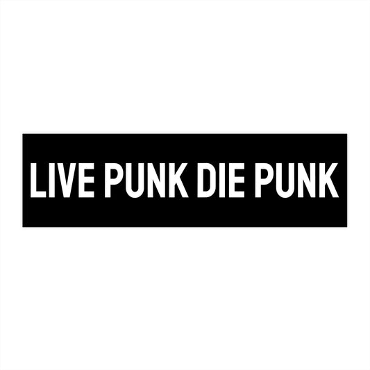 Live Punk Die Punk - Bumper Sticker