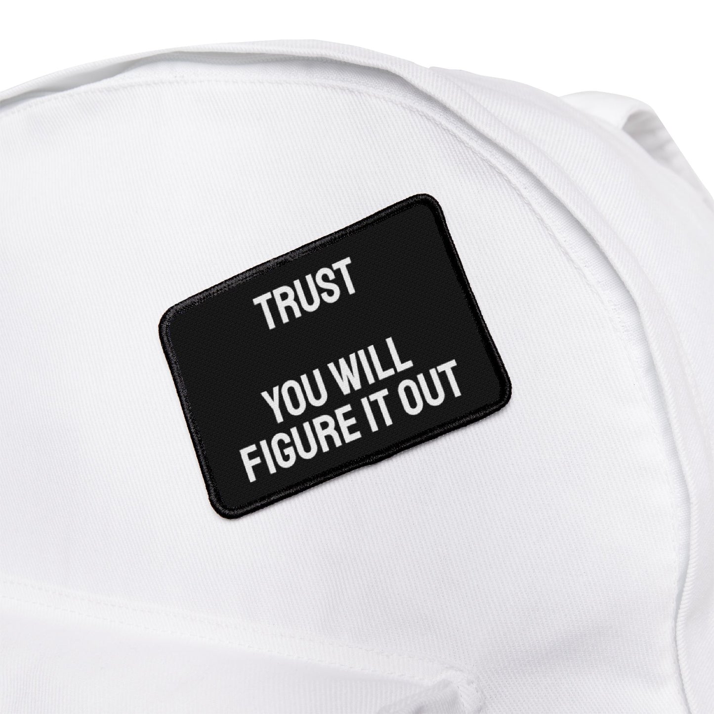 Trust You Will Figure It Out - Iron-On Patch