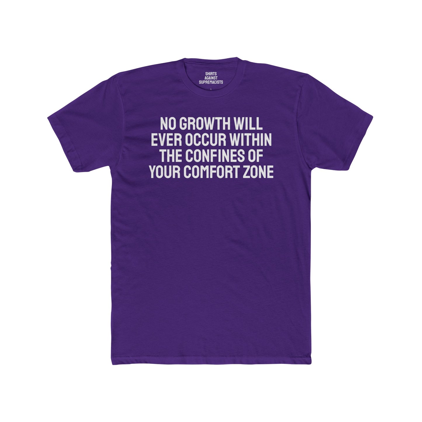 No Growth Will Ever Occur Within The Confines Of Your Comfort Zone - Unisex Cotton Crew Tee