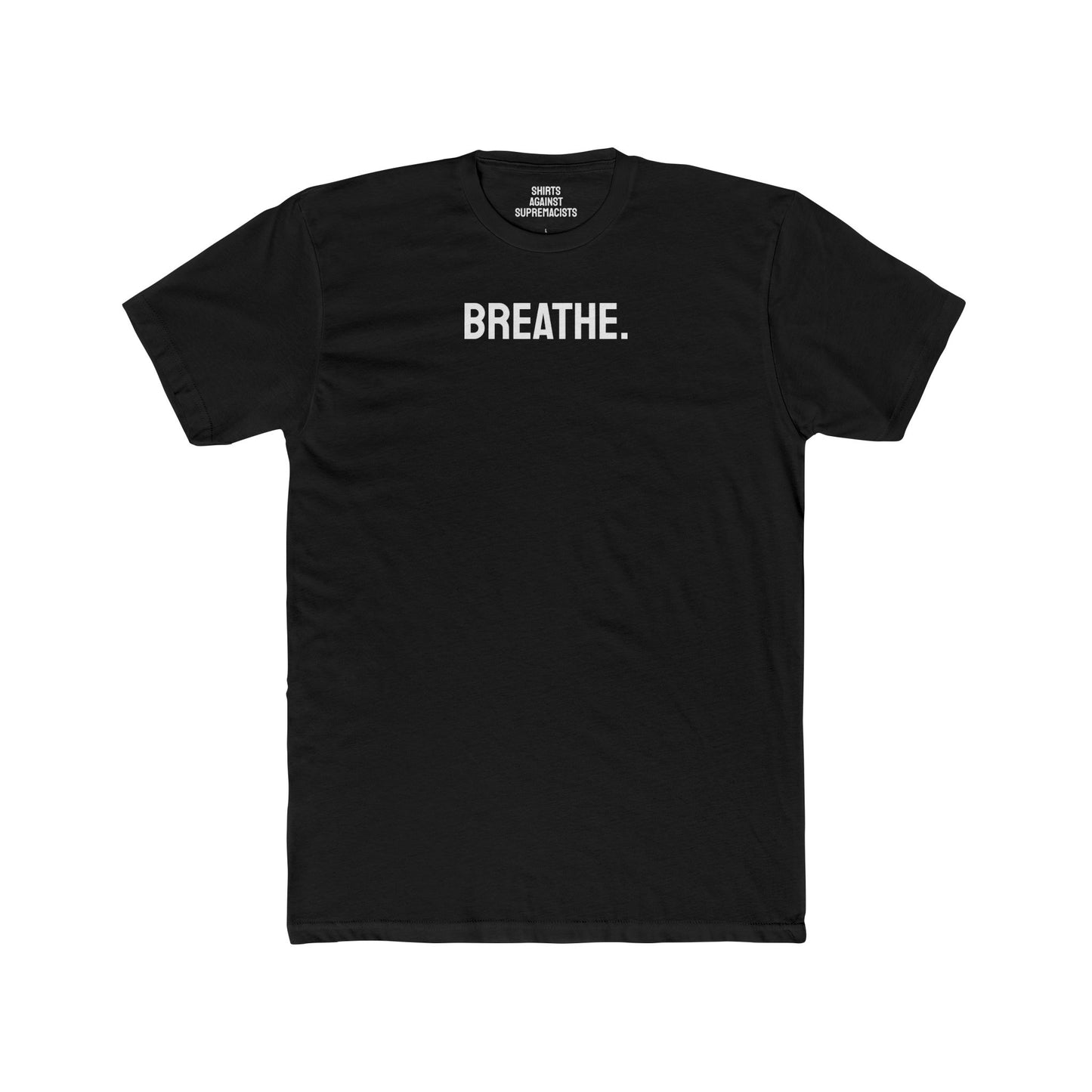 Breathe - Unisex Cotton Crew Tee