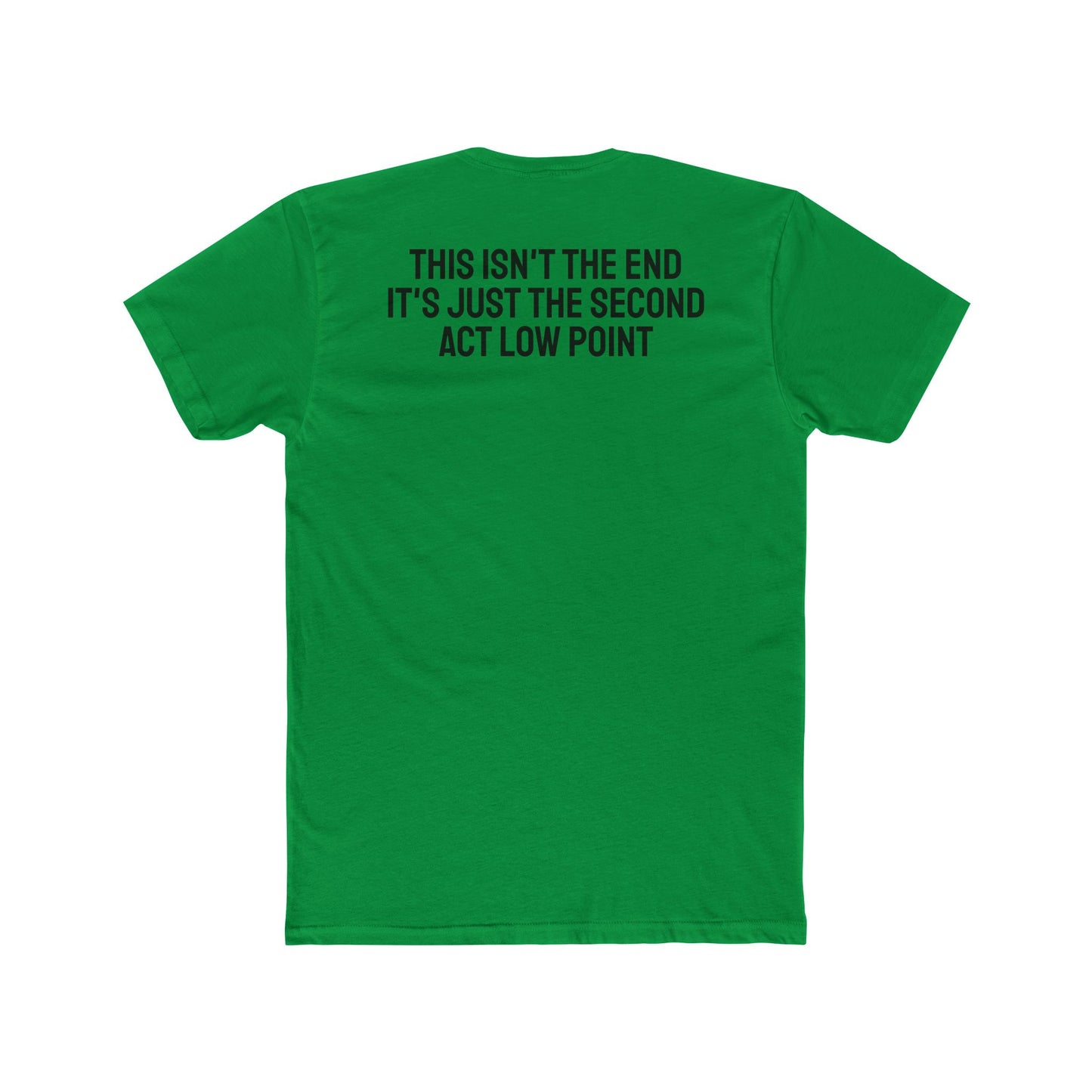 This Isn't The End It's Just The Second Act Low Point - Unisex Cotton Crew Tee