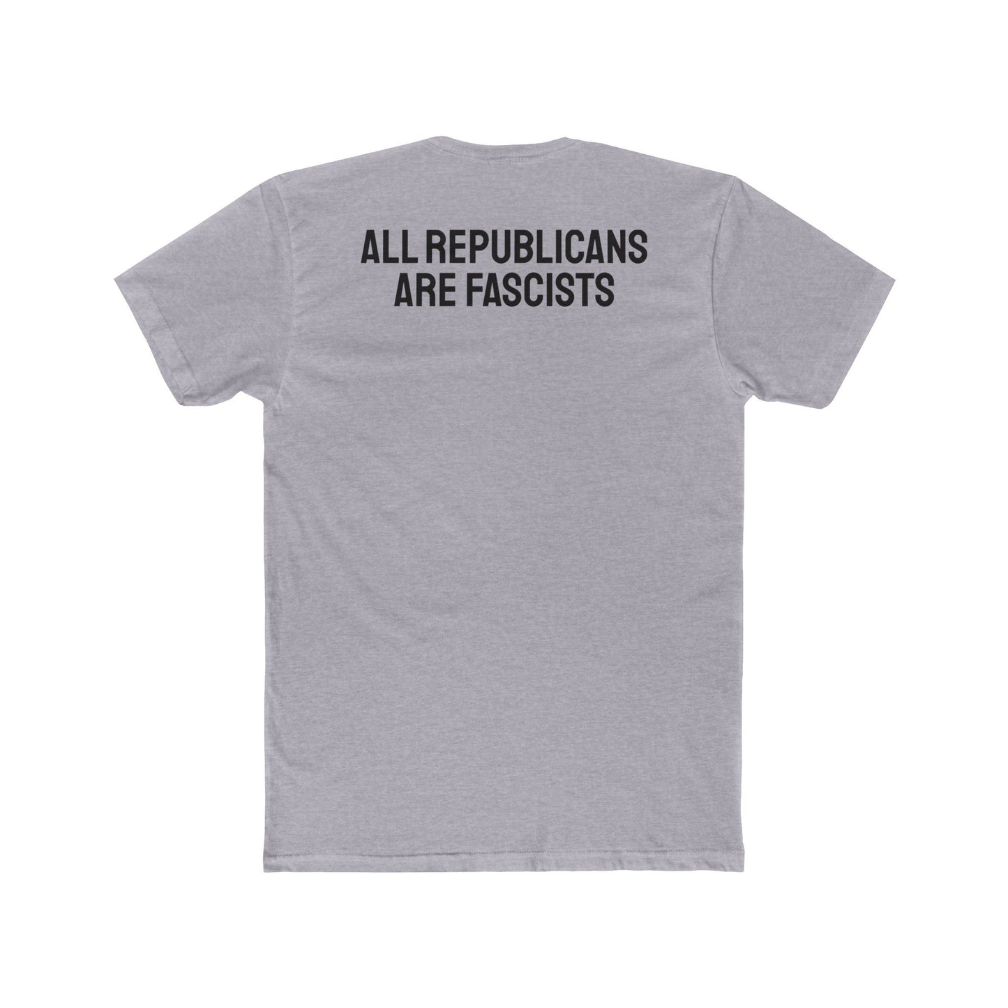 All Republicans Are Fascists - Unisex Cotton Crew Tee