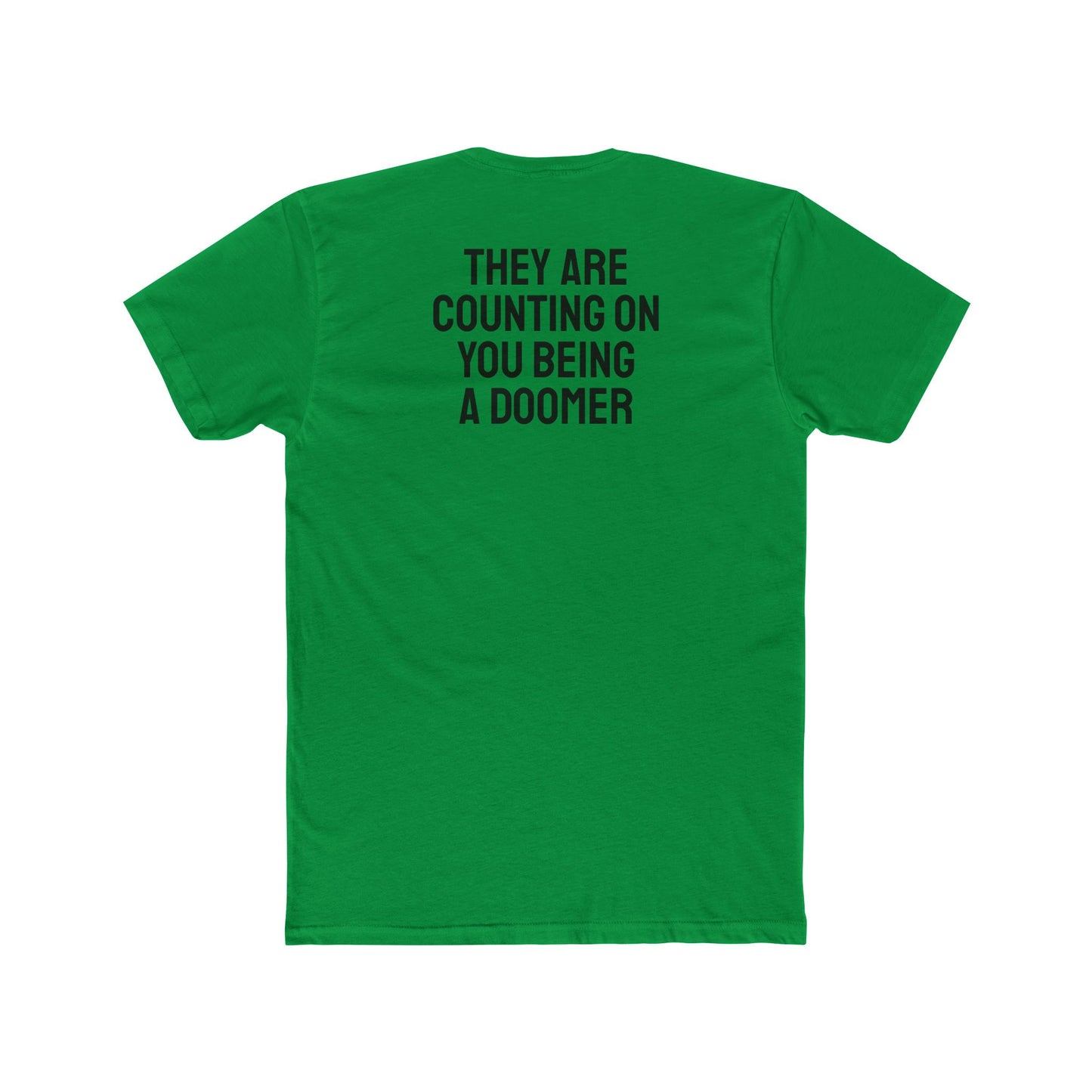 They Are Counting On You Being A Doomer - Unisex Cotton Crew Tee