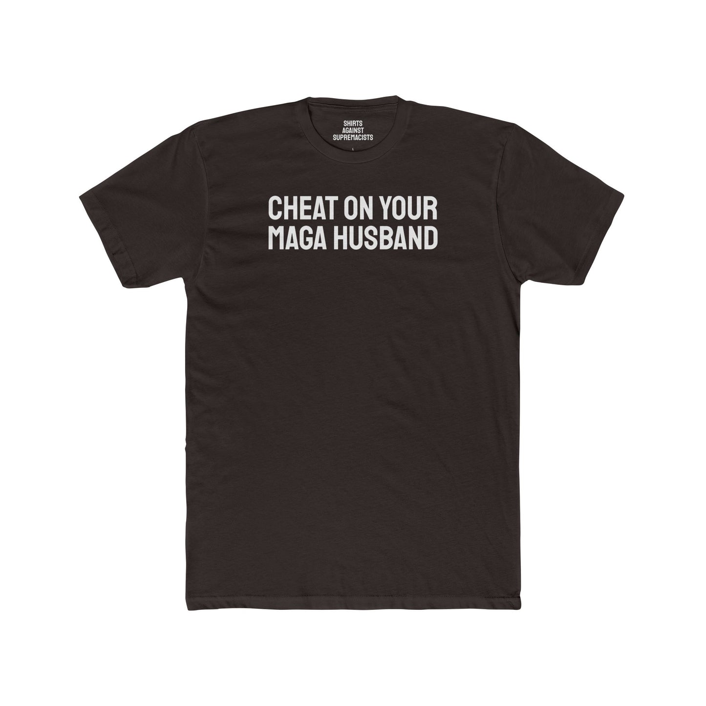 Cheat On Your MAGA Husband - Unisex Cotton Crew Tee