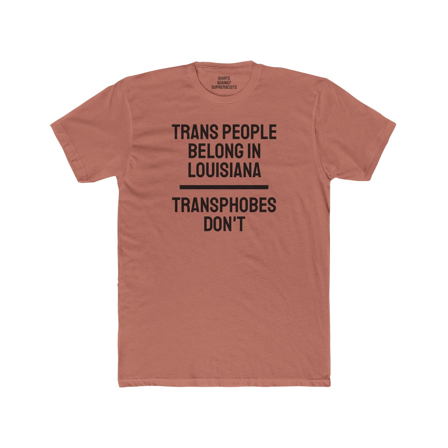 Trans People Belong In Louisiana Transphobes Don't - Unisex Cotton Crew Tee