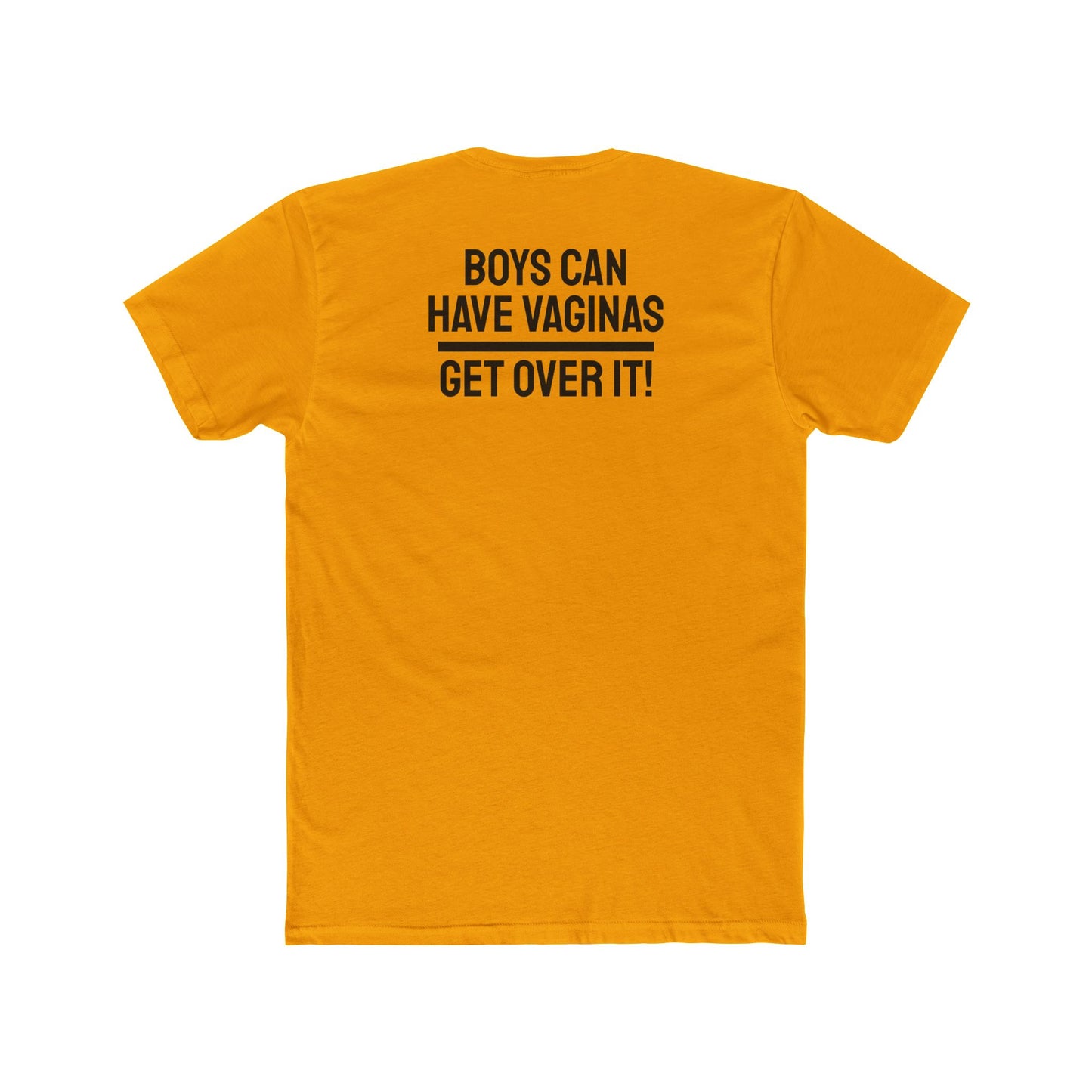 Boys Can Have Vaginas Get Over It! - Unisex Cotton Crew Tee