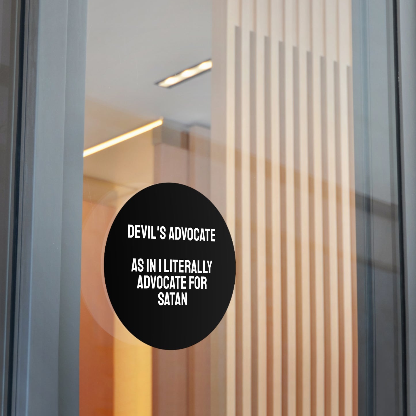 Devils Advocate As In I Literally Advocate For Satan - Round Vinyl Stickers