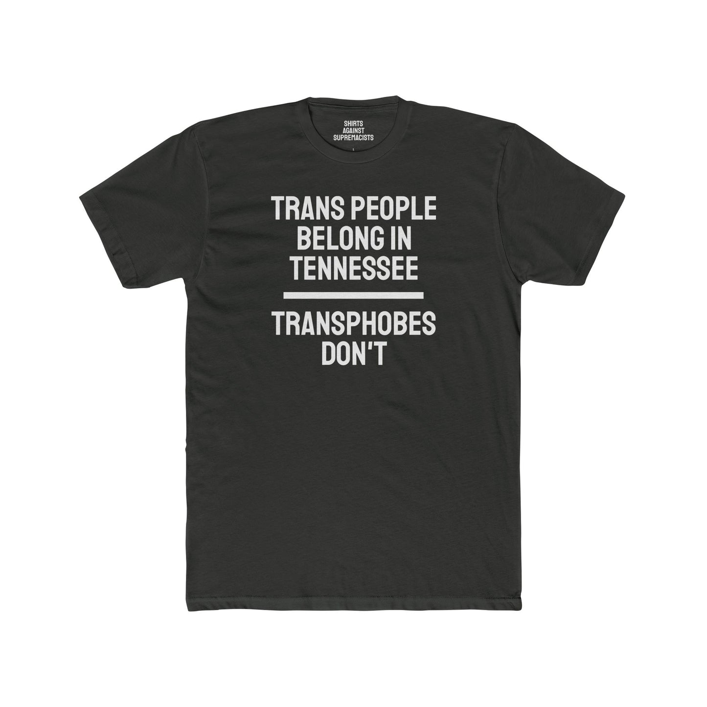 Trans People Belong In Tennessee Transphobes Don't - Unisex Cotton Crew Tee