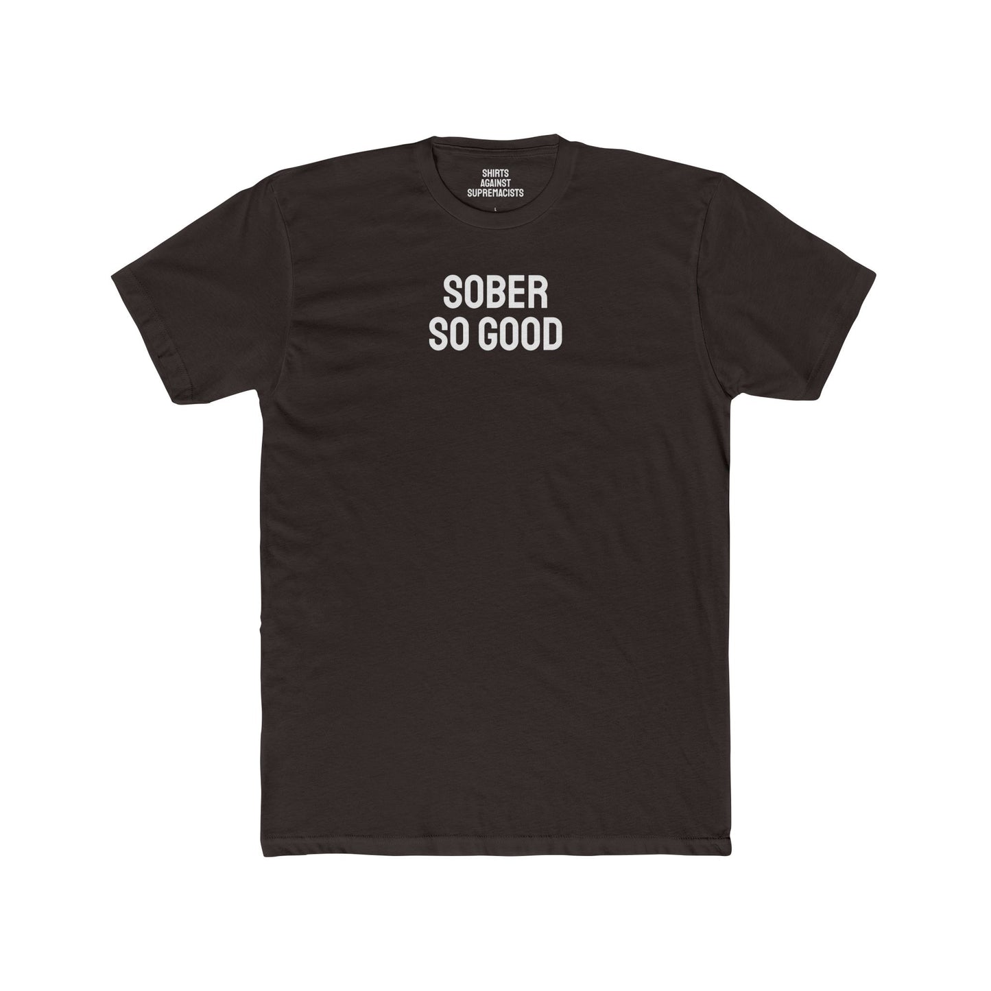 Sober So Good - Unisex Cotton Crew Tee