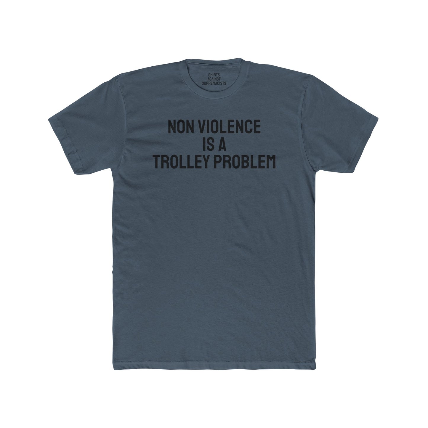 Non Violence Is A Trolley Problem - Unisex Cotton Crew Tee