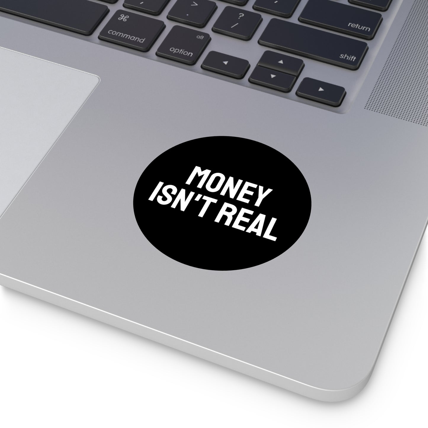 Money Isn't Real - Round Vinyl Stickers