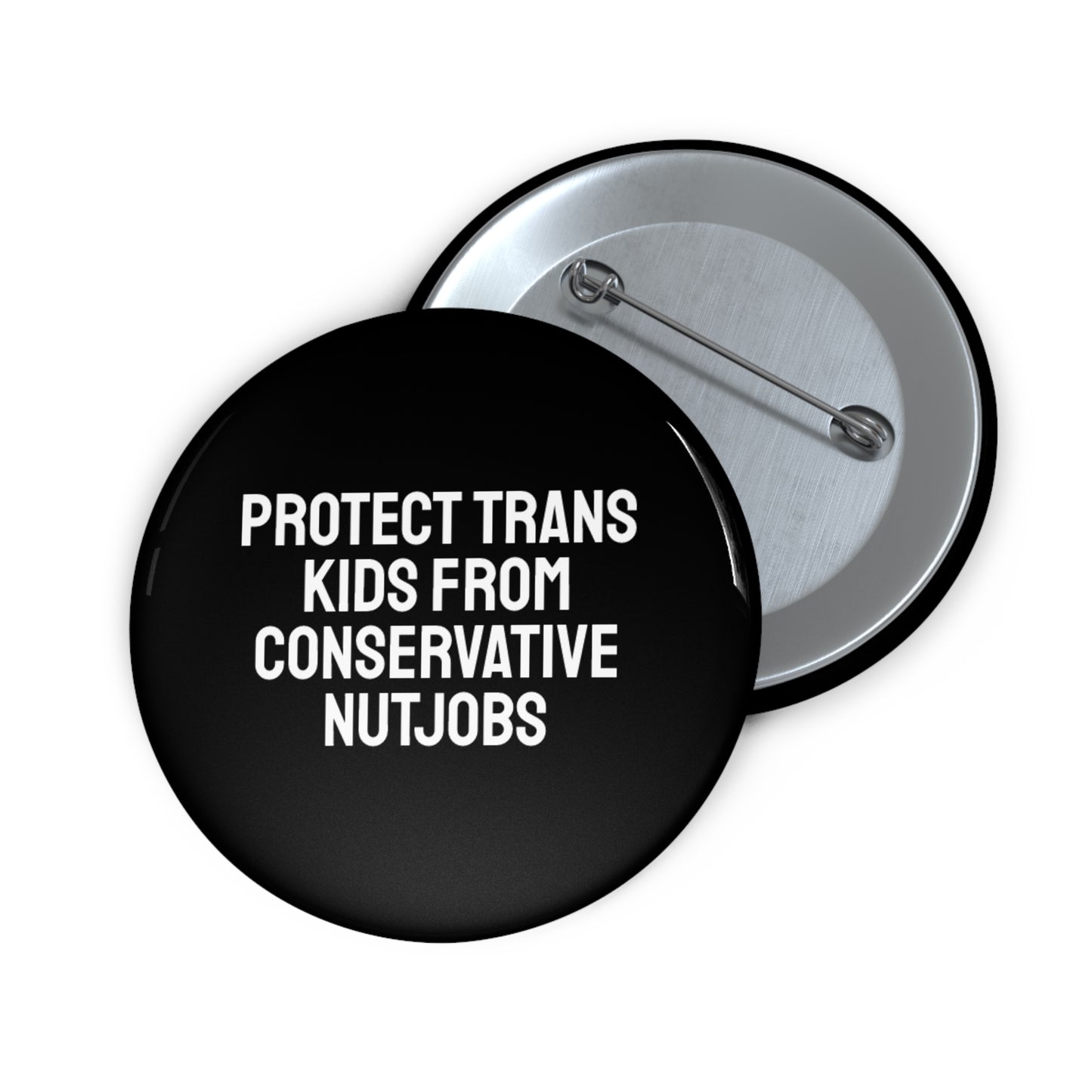 Protect Trans Kids From Conservative Nutjobs - Pin Buttons