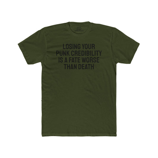 Losing Your Punk Credibility Is A Fate Worse Than Death - Unisex Cotton Crew Tee