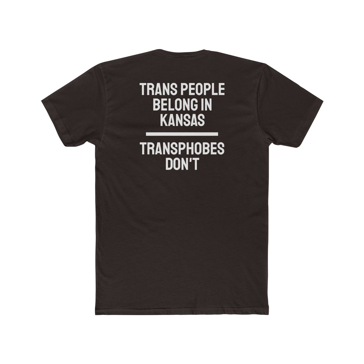 Trans People Belong In Kansas Transphobes Don't - Unisex Cotton Crew Tee