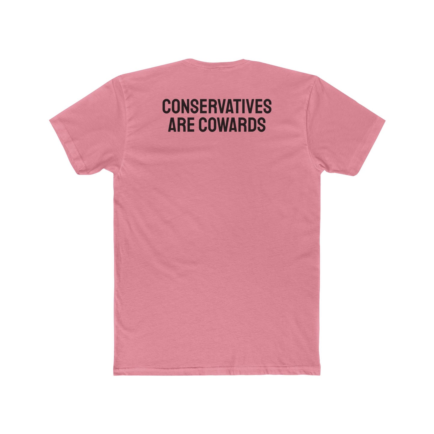 Conservatives Are Cowards - Unisex Cotton Crew Tee