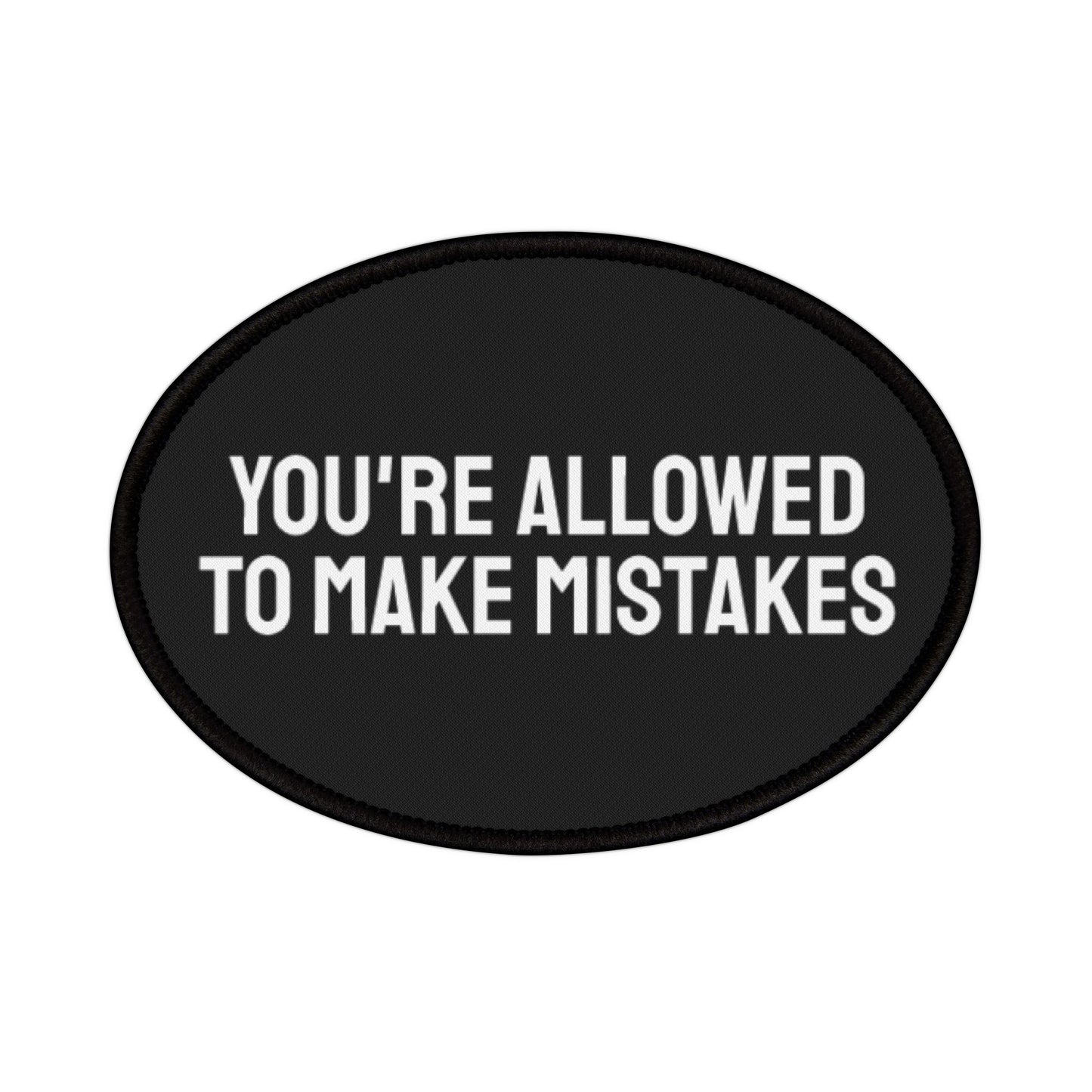 You're Allowed To Make Mistakes - Iron-On Patch