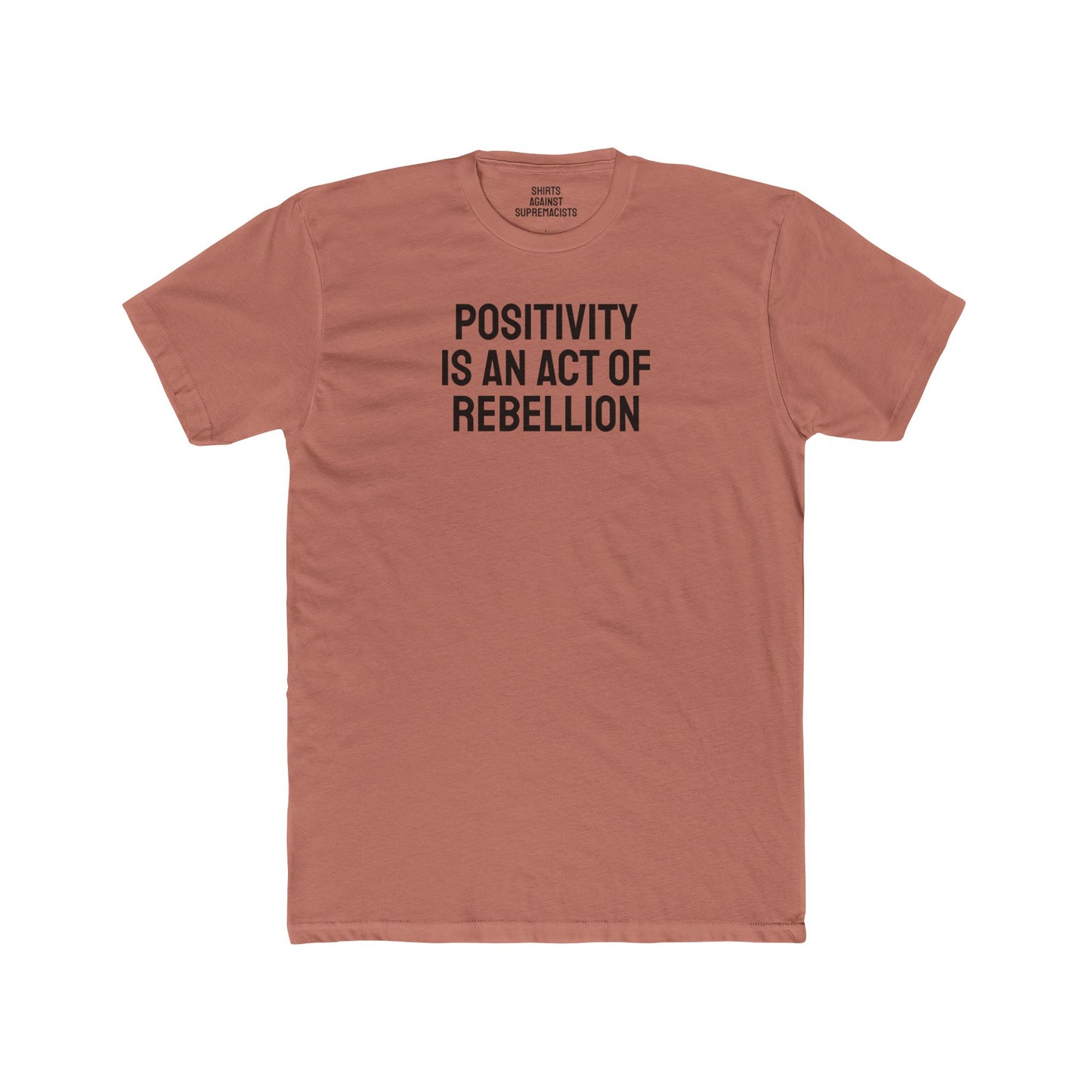 Positivity Is An Act Of Rebellion - Unisex Cotton Crew Tee