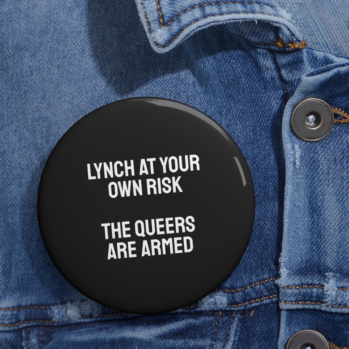 Lynch At Your Own Risk The Queers Are Armed - Pin Buttons