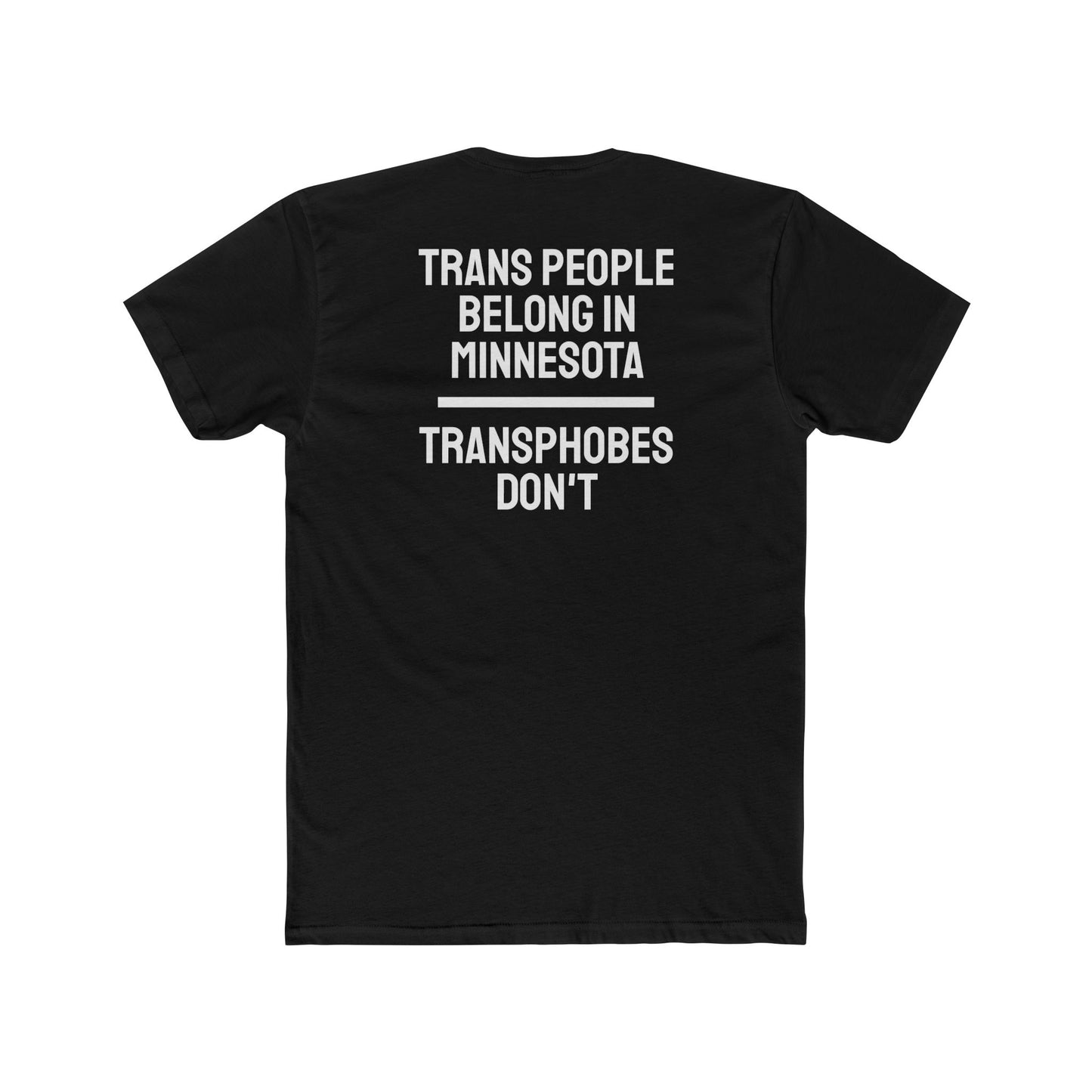 Trans People Belong In Minnesota Transphobes Don't - Unisex Cotton Crew Tee