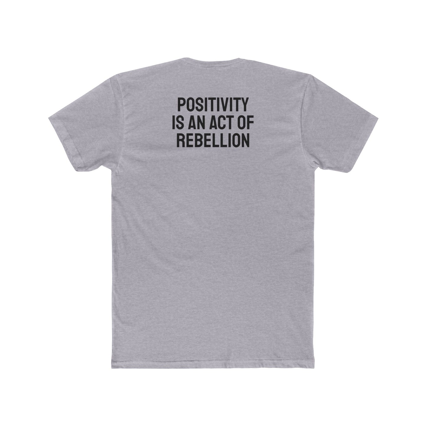 Positivity Is An Act Of Rebellion - Unisex Cotton Crew Tee