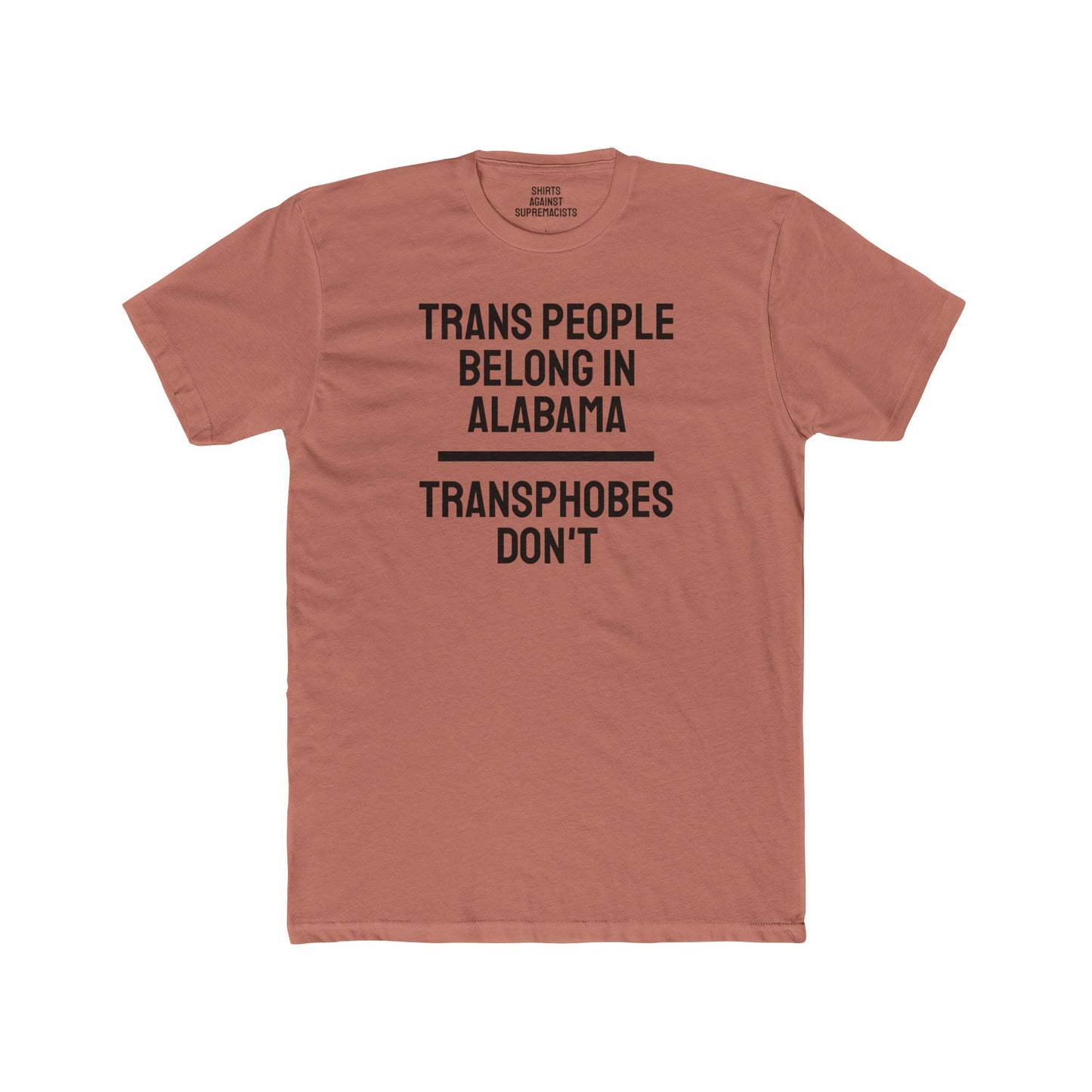 Trans People Belong In Alabama Transphobes Don't - Unisex Cotton Crew Tee