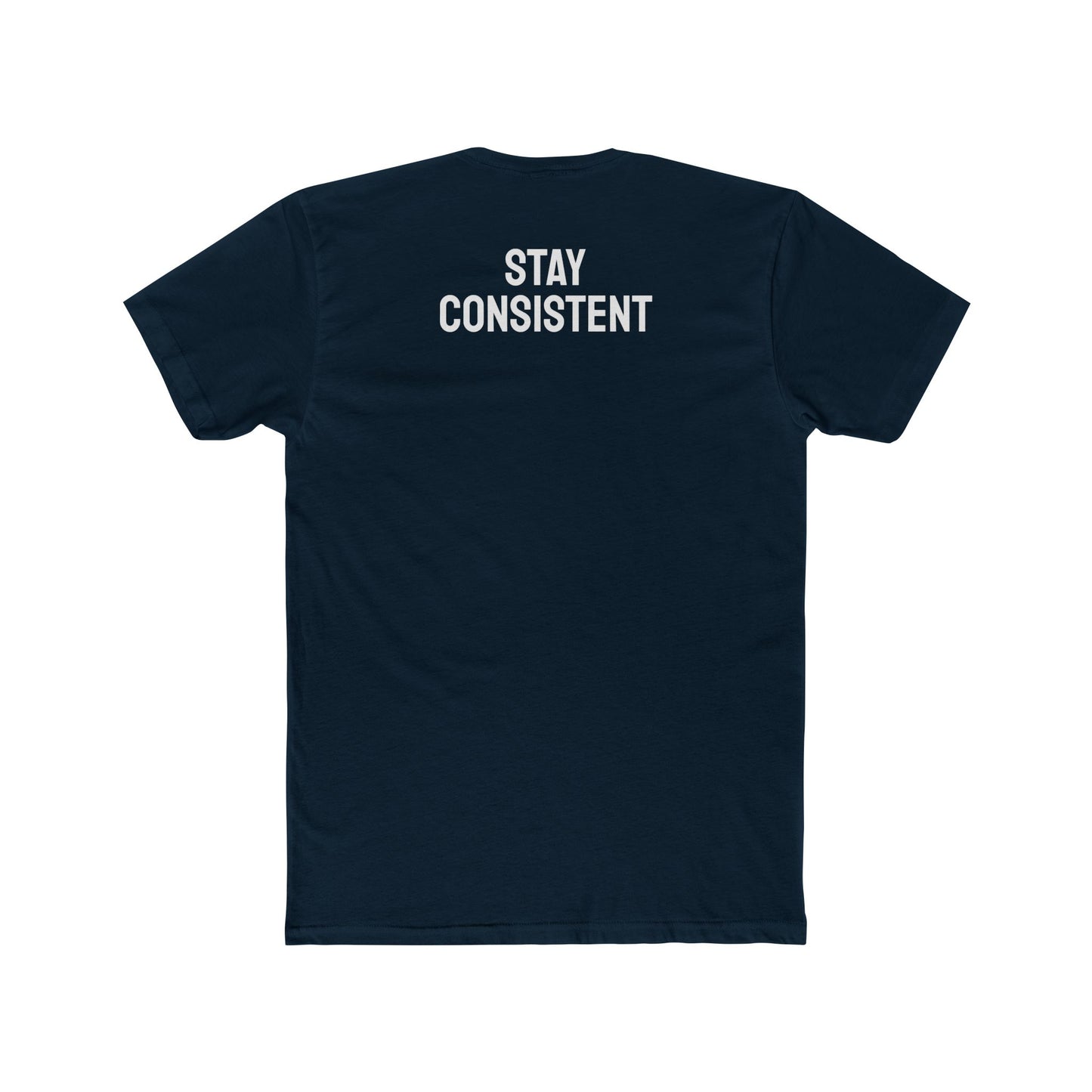 Stay Consistent - Unisex Cotton Crew Tee