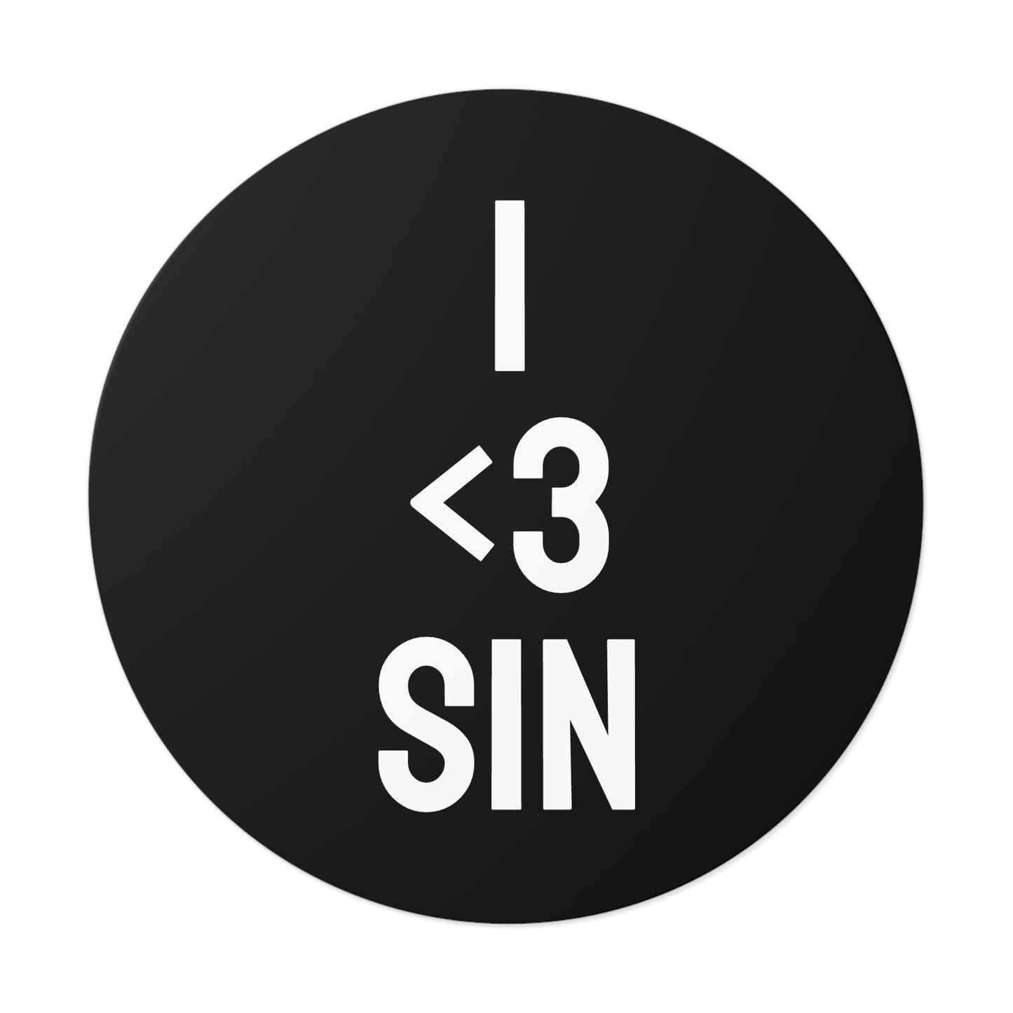 I <3 Sin - Round Vinyl Stickers