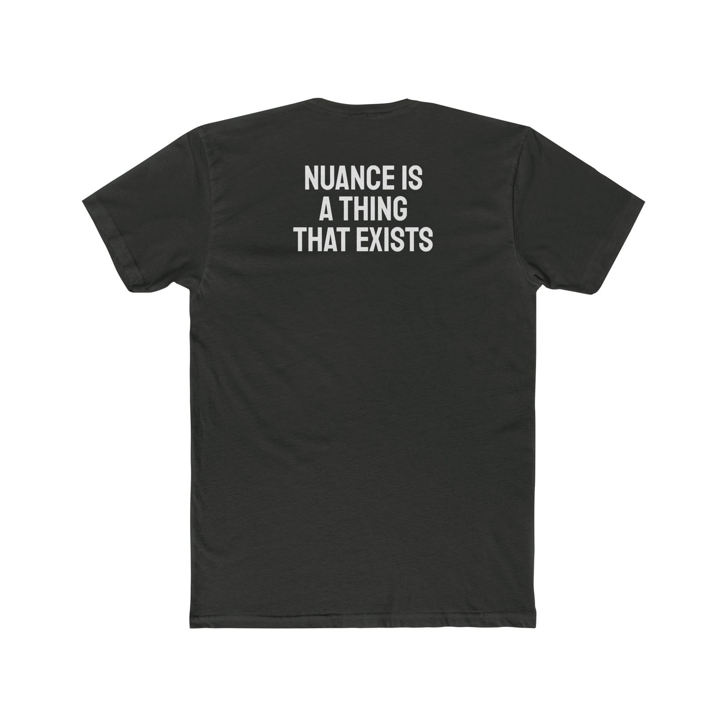 Nuance Is A Thing That Exists - Unisex Cotton Crew Tee