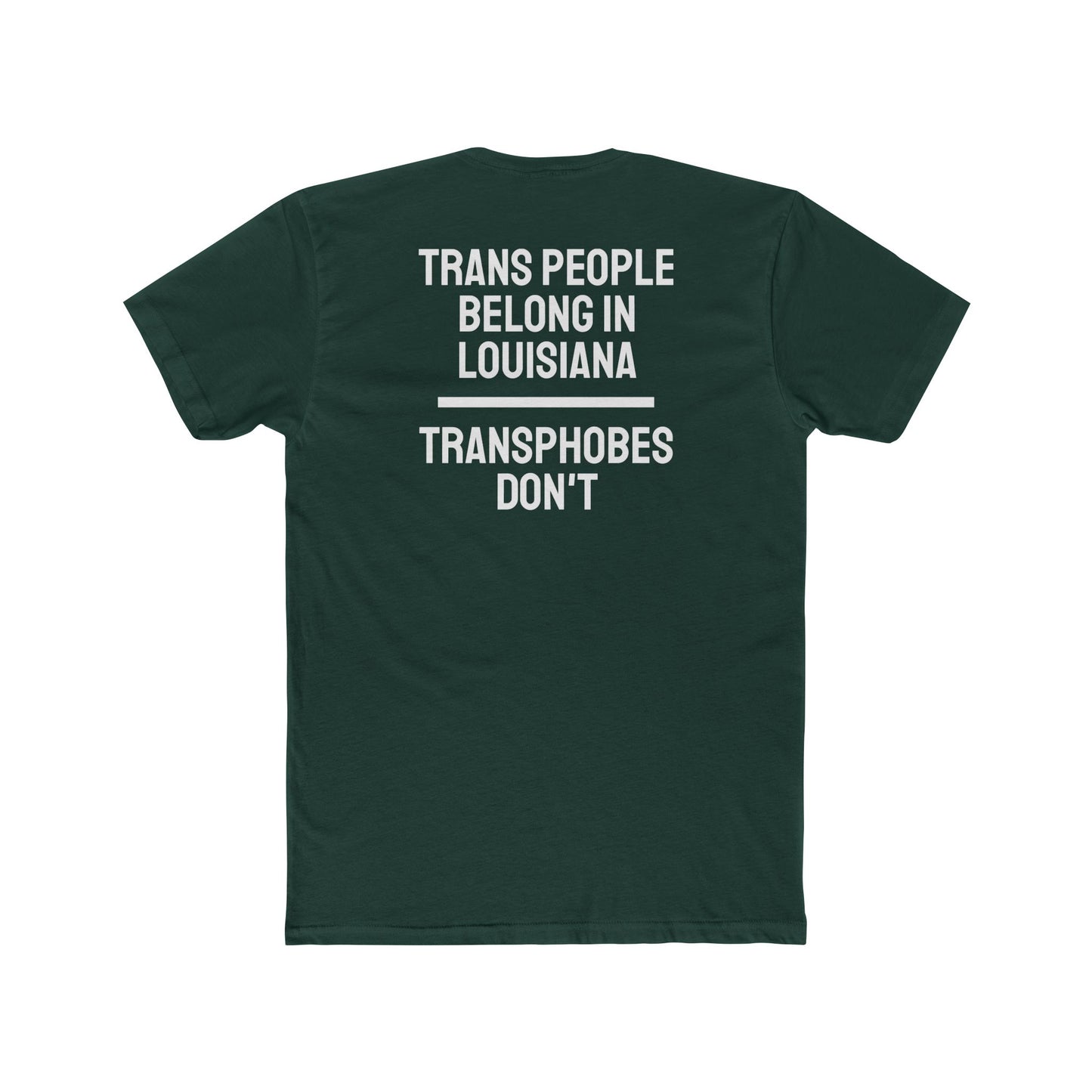 Trans People Belong In Louisiana Transphobes Don't - Unisex Cotton Crew Tee