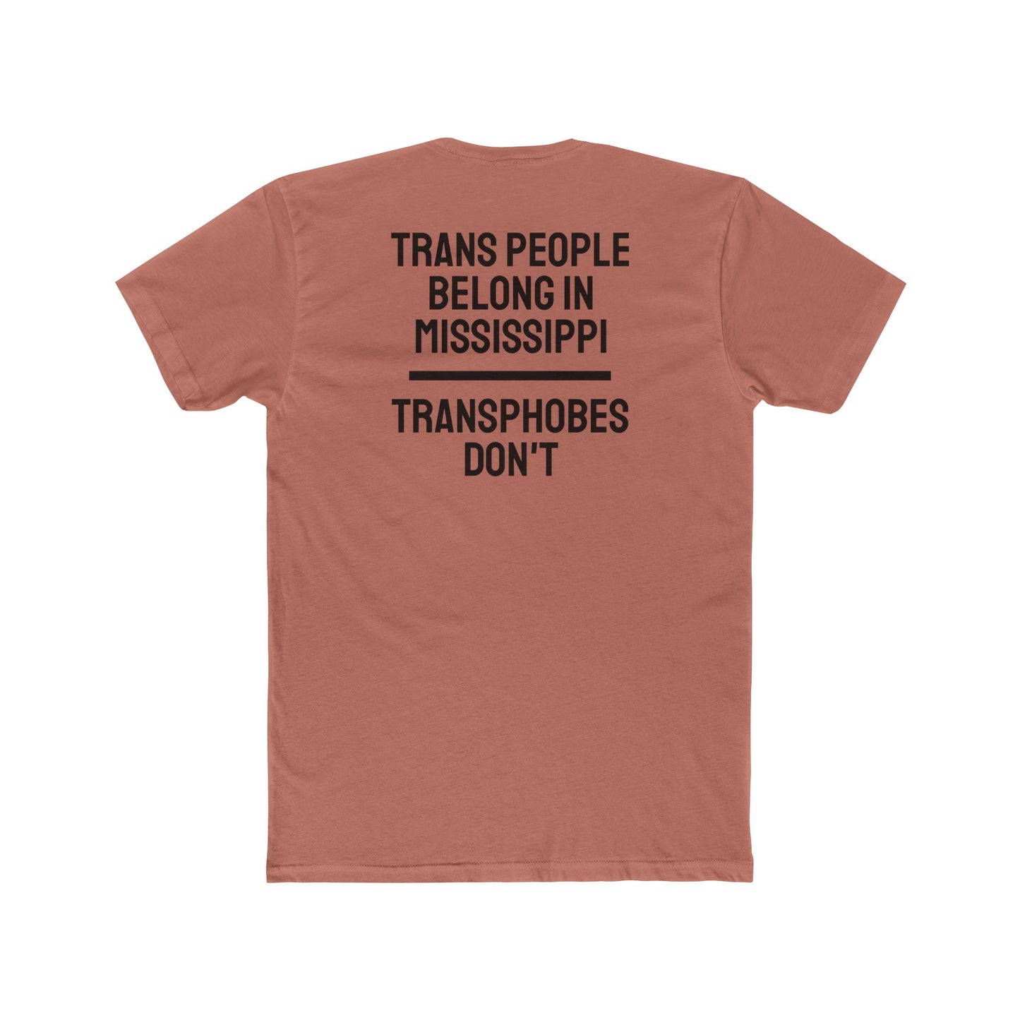 Trans People Belong In Mississippi Transphobes Don't - Unisex Cotton Crew Tee