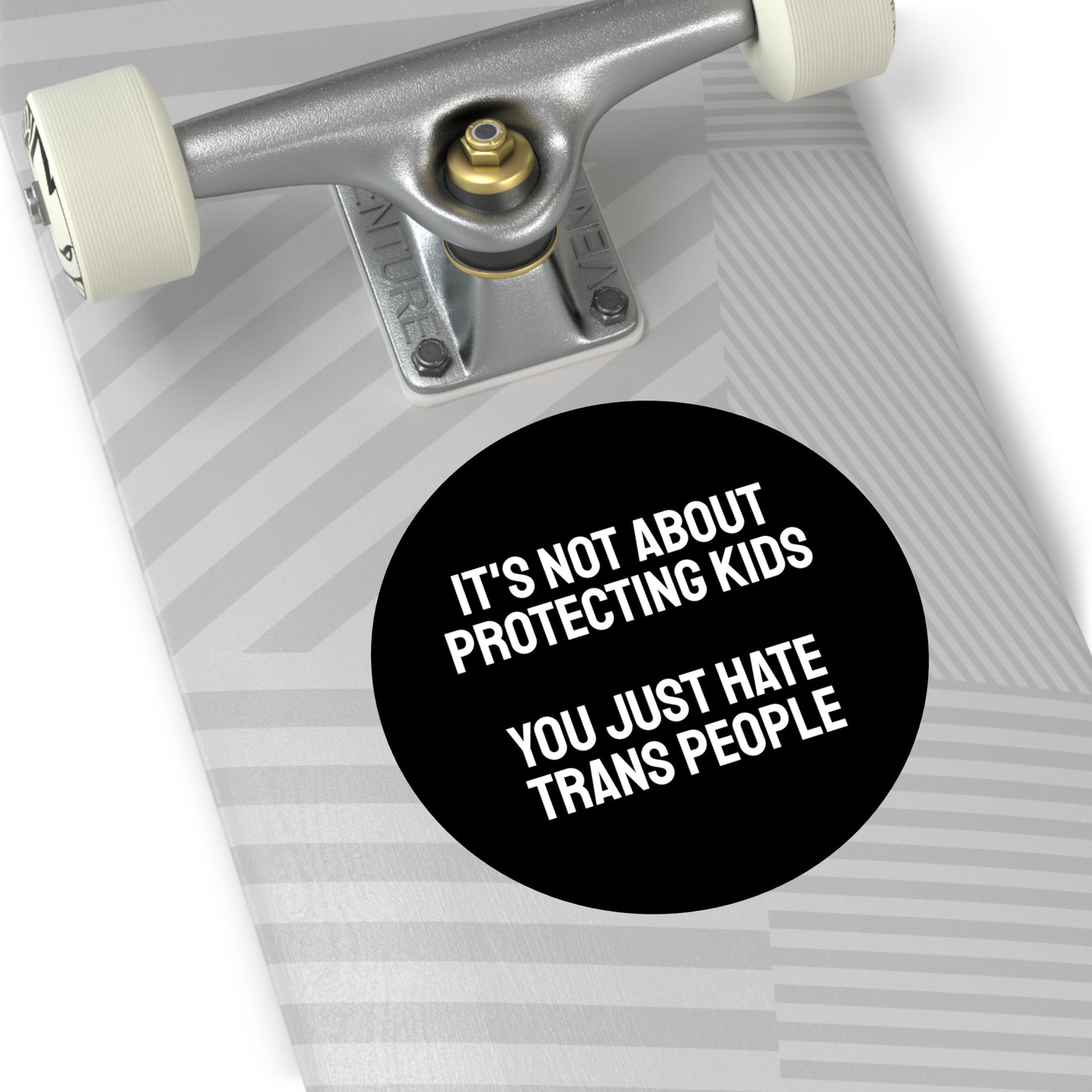 It's Not About Protecting Kids You Just Hate Trans People - Round Vinyl Stickers