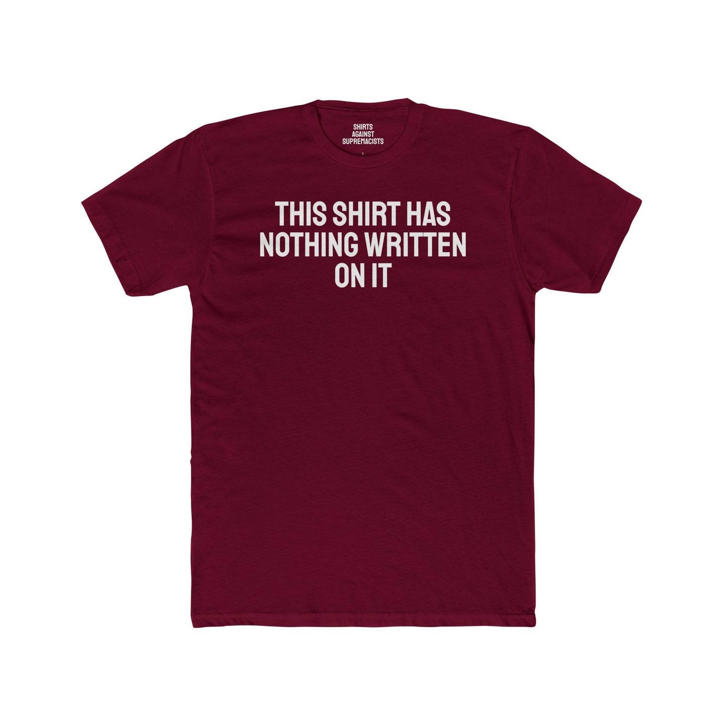 This Shirt Has Nothing Written On It - Unisex Cotton Crew Tee