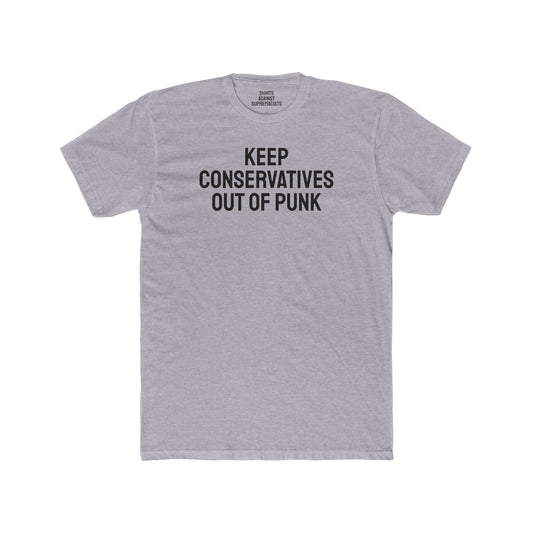 Keep Conservatives Out Of Punk - Unisex Cotton Crew Tee