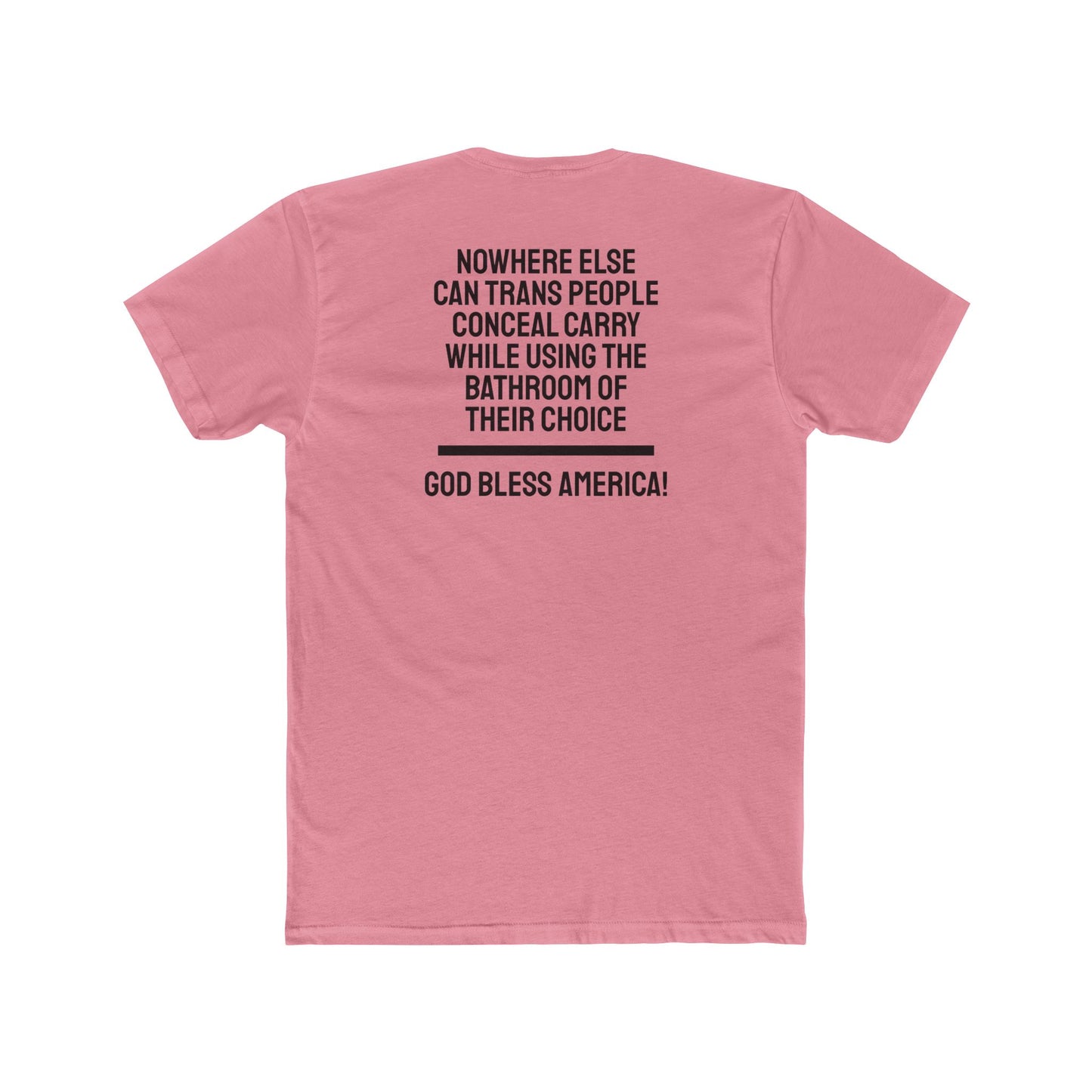 Nowhere Else Can Trans People Conceal Carry While Using The Bathroom Of Their Choice God Bless America - Unisex Cotton Crew Tee