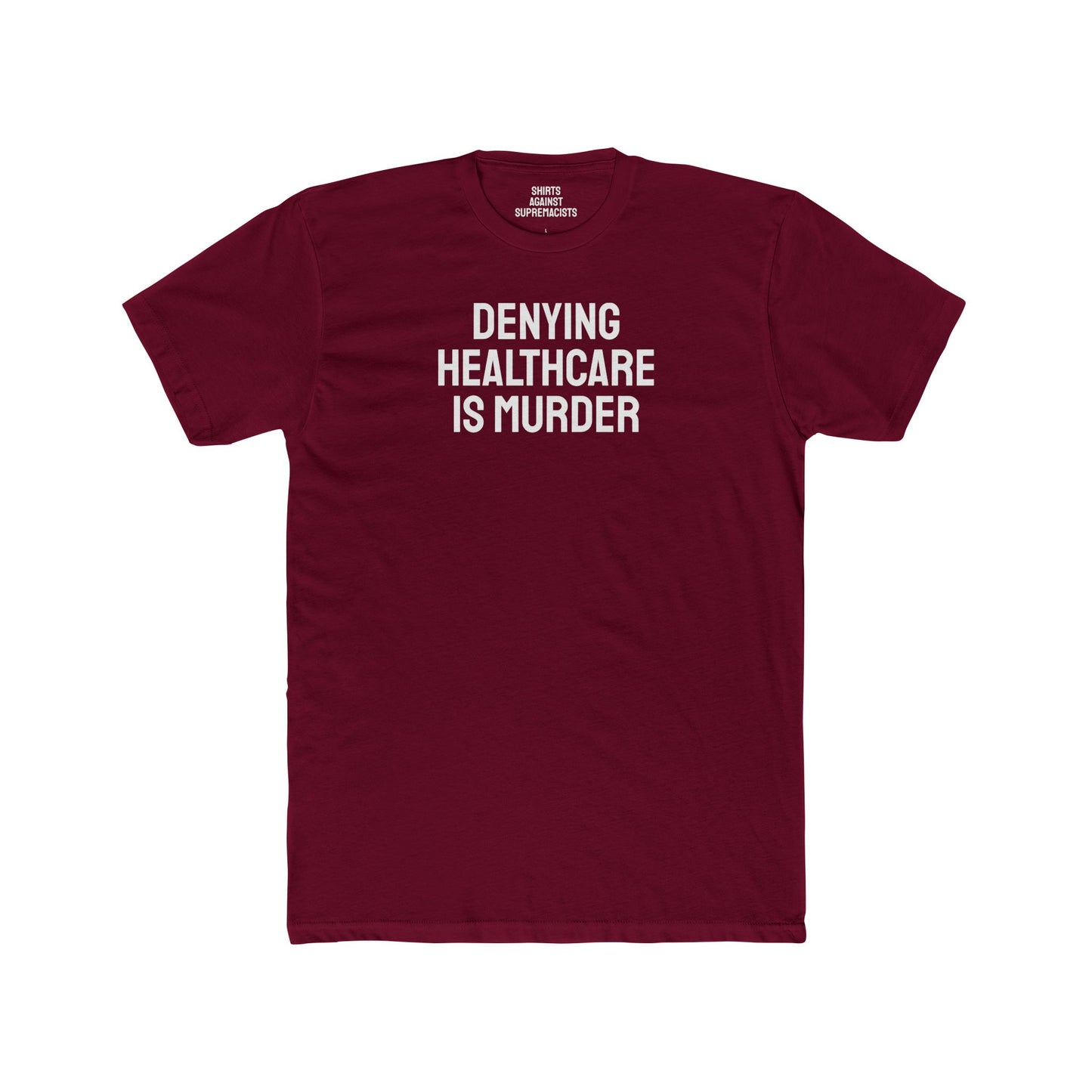 Denying Healthcare Is Murder - Unisex Cotton Crew Tee