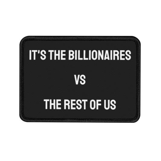 It's The Billionaires Vs The Rest Of Us - Iron-On Patch
