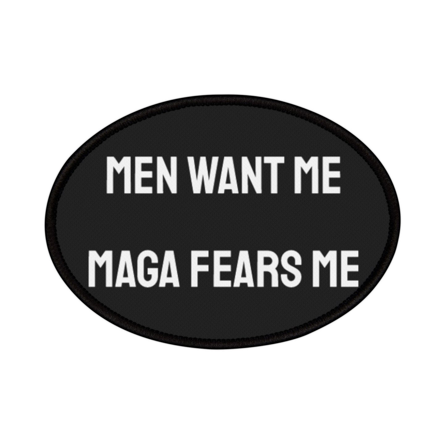 Men Want Me MAGA Fears Me - Iron-On Patch