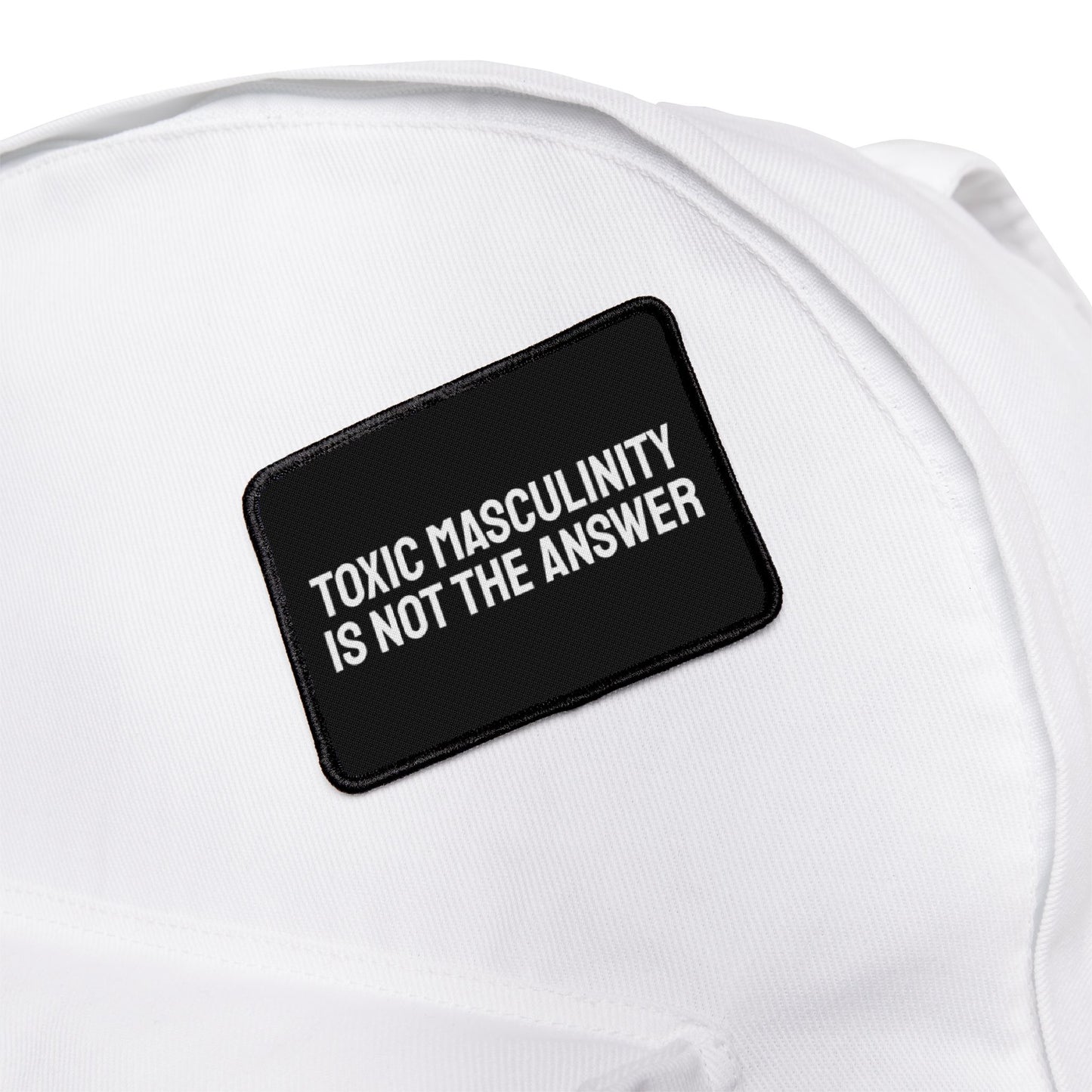 Toxic Masculinity Is Not The Answer - Iron-On Patch