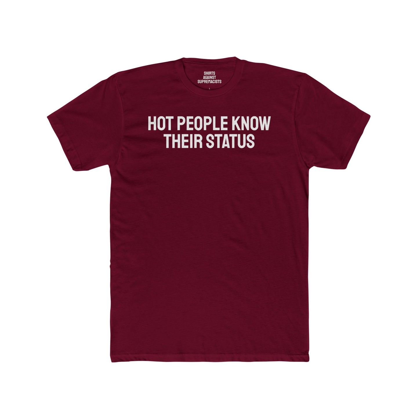 Hot People Know Their Status - Unisex Cotton Crew Tee